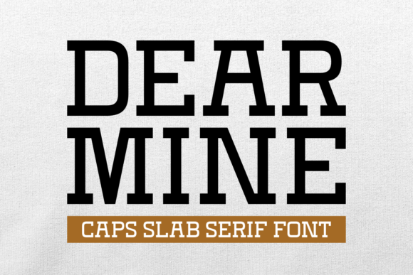 Dear Mine: A Bold Slab Serif Font for Marketers