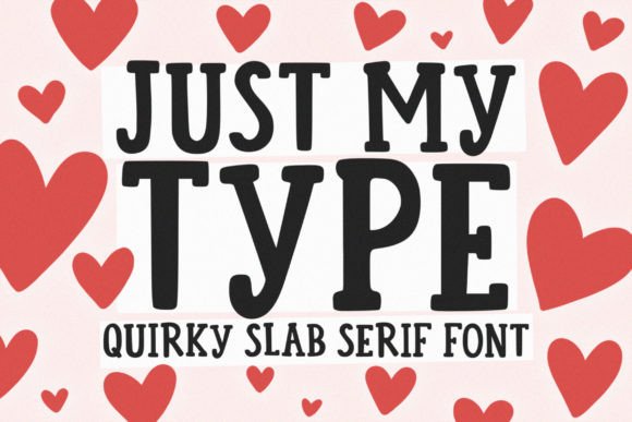 Just My Type: Bold Slab Serif Font for Campaigns